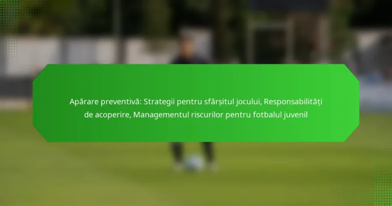 Apărare preventivă: Strategii pentru sfârșitul jocului, Responsabilități de acoperire, Managementul riscurilor pentru fotbalul juvenil