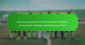 Dezvoltarea jucătorilor tineri: Evaluarea abilităților, Antrenament individual, Specializarea pe roluri