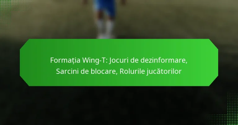 Formația Wing-T: Jocuri de dezinformare, Sarcini de blocare, Rolurile jucătorilor